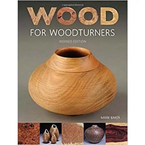 Wood For Woodturners: Revised Edition BWFW2